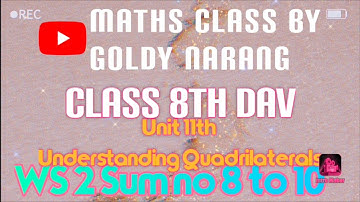 CLASS 8TH/DAV MATHS/UNIT 11TH/UNDERSTANDING QUADRILATERALS/WS 2/SUM NO 8 TO 10/#GOLDY NARANG/PART 5