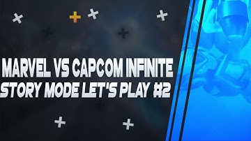 MARVEL VS CAPCOM INFINITE Story Mode Gameplay Walkthrough Part 2 FULL GAME [PC] w/VikkGamingFTW