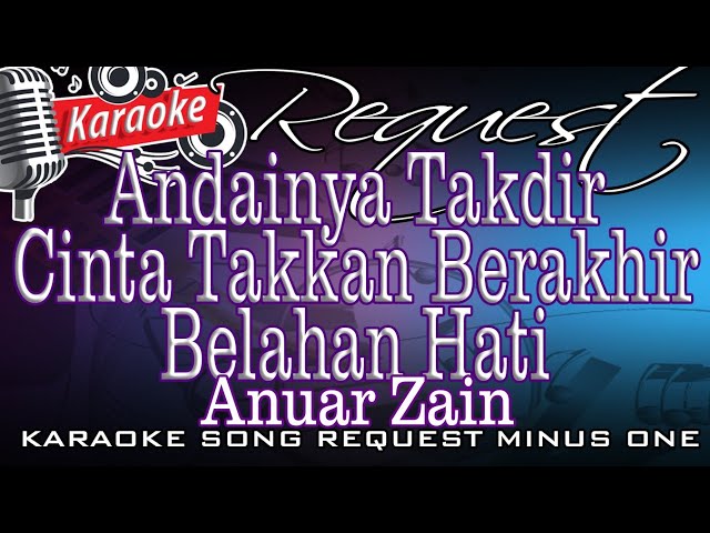 Medley~Andainya Takdir, Cinta Takkan Berakhir & Belahan Hati~Anuar Zain (MPBKaraoke Tanpa Vokal) class=