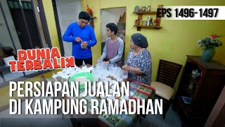 DUNIA TERBALIK - Persiapan Jualan di Kampung Ramadhan [11 Mei 2019]