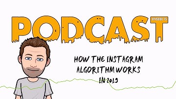 How The INSTAGRAM ALGORITHM Works In 2019