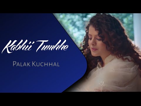 Kabhii Tumhhe   Palak Muchhal  Shershaah  Javed Mohsin Rashmi Virag