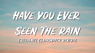 Have You Ever Seen The Rain Lyrics - Creedence Clearwater Revival - Lyric Best Song