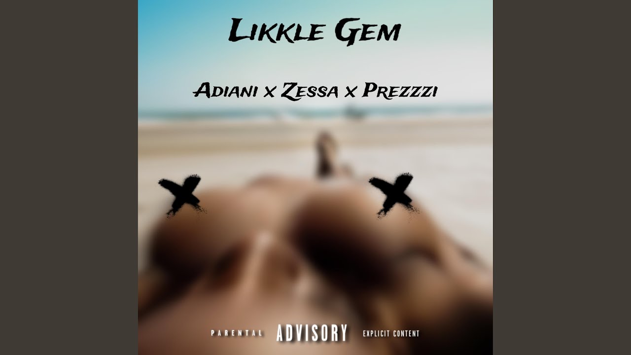 在 YouTube 上观看 Likkle Gem (feat. Zessa & Prezzzi)