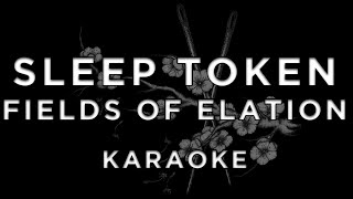 Sleep Token - Fields Of Elation • Karaoke