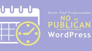Error Post Programados NO se Publican en WordPress