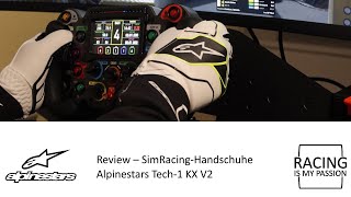 Review & erste Ausfahrt - SimRacing-Handschuhe - Alpinestars Tech-1 KX V2