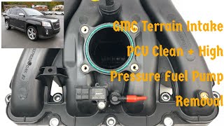 GMC terrain 2.4 intake removal fuel pump removal and PCV cleaning how/ also possible oil leak reason