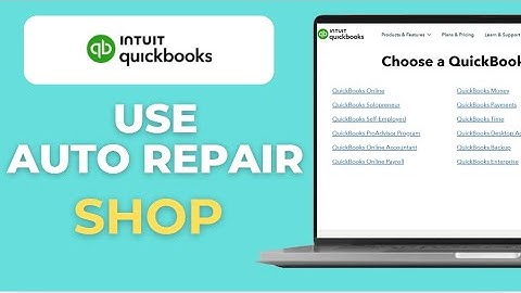 How to Use QuickBooks for Auto Repair Shops