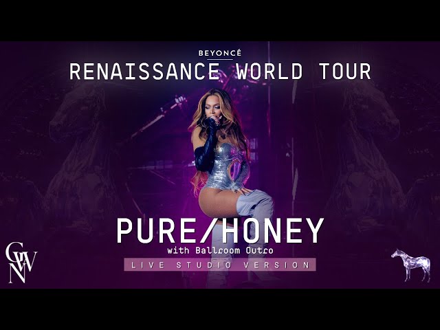 Beyoncé - PURE / HONEY / Ballroom Outro (Live Studio Version) [Renaissance World Tour] class=