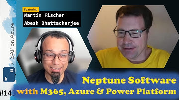 #143 - The one with Neptune Software and M365 (Martin Fischer & Abesh Bhattacharjee) | SAP on Azure