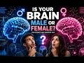 Is Your Brain Male or Female? The Science Will Surprise You