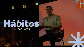 Hábitos | Pr. Paco García.