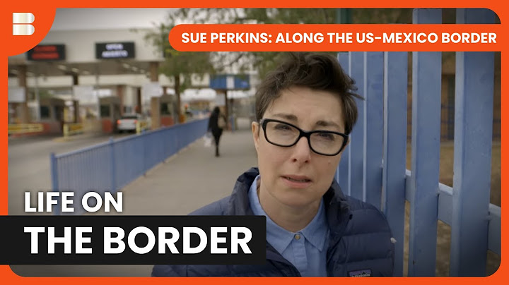 Life on the US-Mexico Border | Sue Perkins: Along the US-Mexico Border thumbnail