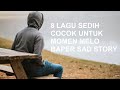 KUMPULAN MUSIK UNTUK MOMEN | MELO | BAPER | SEDIH | SAD STORY