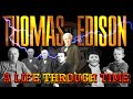 Thomas edison a life through time 18471931