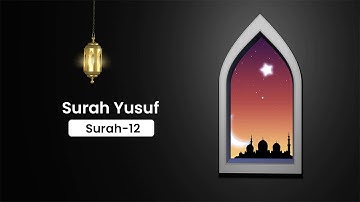 12. Surah Yusuf | Joseph | Mishary Rashid Alafasy | Beautiful Recitation with Translation