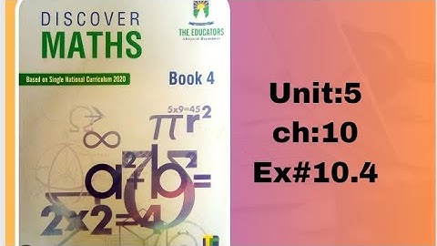 Discover Maths-4 unit:5 ch#10 exercise#10.4