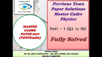 Master Cadre Paper 2017 ( Posts - 3582) Physics Solutions - Part 1 (Q- 1 To 20)