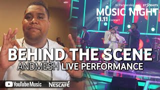 ANDMESH LIVE AT YOUTUBE MUSIC NIGHT 11.11 CONCERT WITH NESCAFE [BEHIND THE SCENE]
