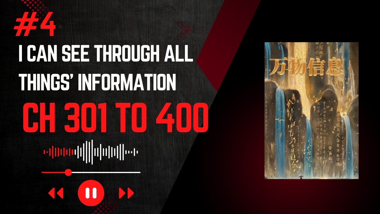 I Can See Through All Things' Information | Chapter 301-400 - YouTube