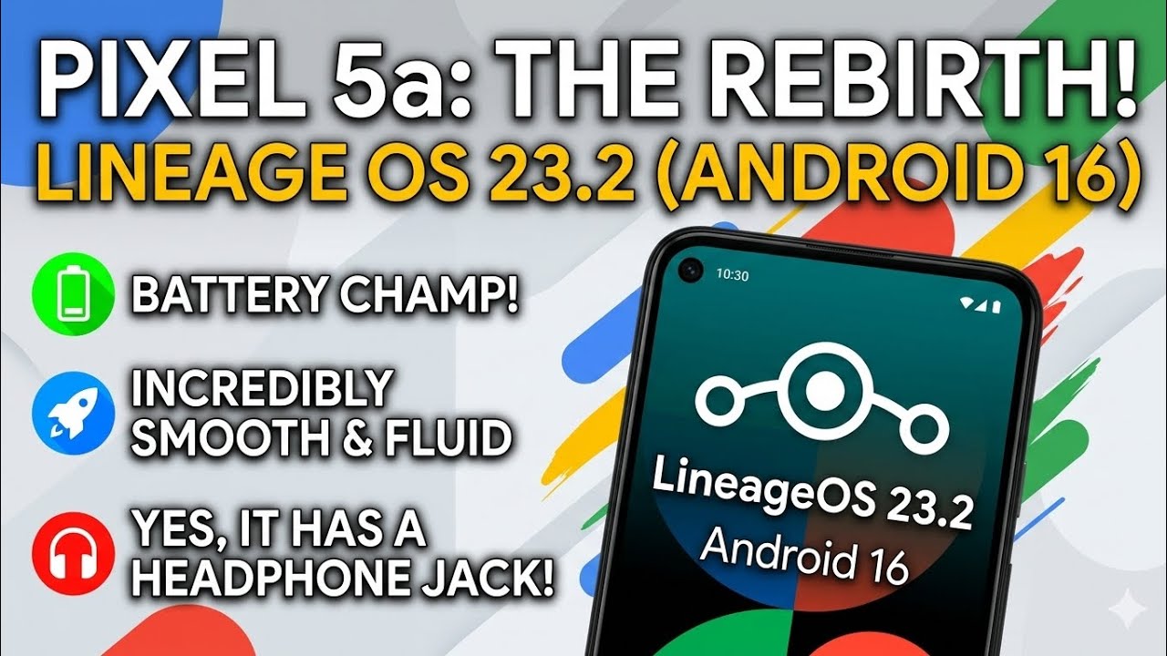 Rejuvenated! Pixel 5a on Lineage OS 23.2 (Android 16) - Still a
