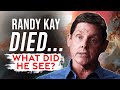 Randy Kay DIED... This is What He Saw - NEW Randy Kay Interview NDE