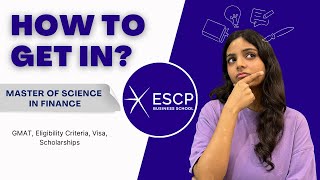 How to Get into ESCP Business School for MSc in Finance | Visa, Tuition, Scholarships, Salary, etc.