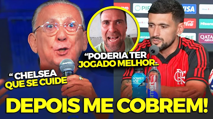 GALVÃO BUENO É SINCERO SOBRE CHELSEA E FLAMENGO "DÁ PRA ENCARAR O CHELSEA.."