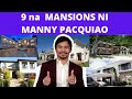 9 na MANSION / HOUSES ni MANNY PACQUIAO | Sobrang YAMAN Talaga ni PACMAN!!!