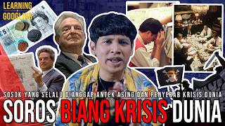 George Soros "DALANG ASING" Demo Dunia? Penyebab 2 Krisis Ekonomi Besar! | Learning By Googling