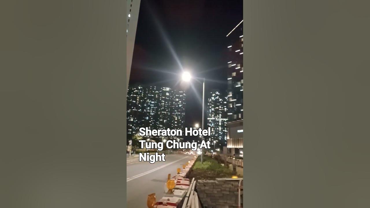 Tung Chung Sheraton at Night