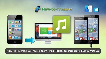 How to Migrate All Music from iPod Touch to Microsoft Lumia 950 XL With Ease