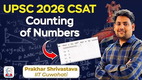 Counting of Numbers By Prakhar Shrivastava Sir l CSAT Revision For UPSC Prelims 2026