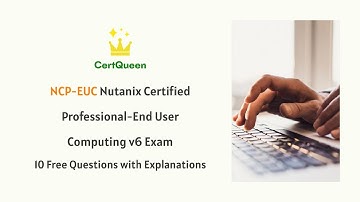 NCP-EUC Nutanix End User Computing v6 Exam | 10 Free Questions with Explanations