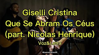 Que Se Abram Os Céus Voz E Letra Gisele Cristina Feat. Nicolas Henrique.