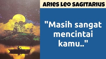 💙 Aries Leo Sagitarius 💜 "Masih sangat mencintai kamu.."