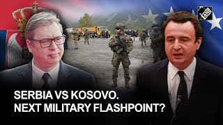 Why ethnic tensions are flaring again in northern Kosovo