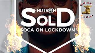 GBM Nutron - Soca On Lockdown (2018 Trinidad Soca)