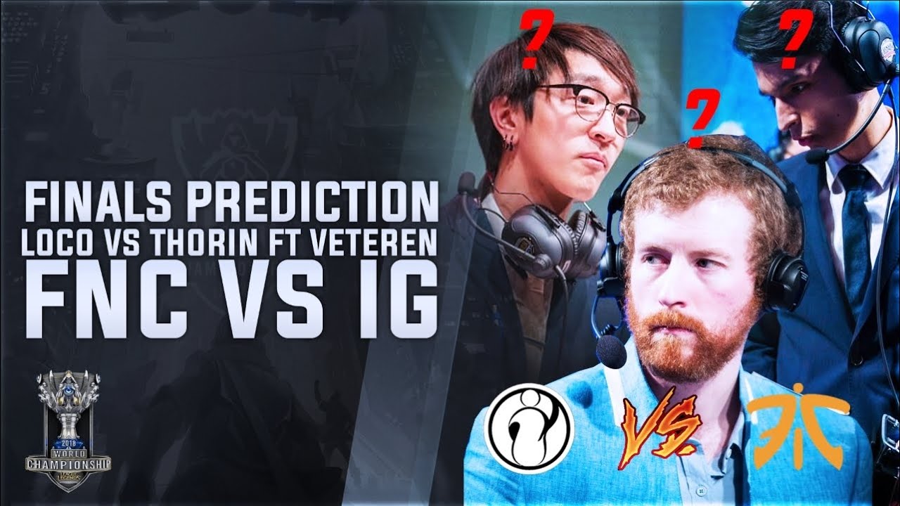 Thorin & Loco VS Worlds 2018 - Finals Predictions Ft. Veteran