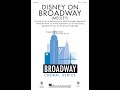 Disney on broadway medley satb choir  arranged by mark brymer