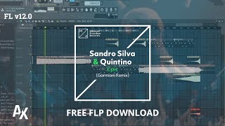 Sandro Silva & Quintino - Epic (Garmiani Remix) REMAKE | FREE FLP