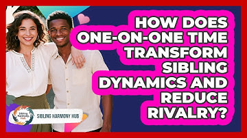 How Does One-on-one Time Transform Sibling Dynamics And Reduce Rivalry? - Sibling Harmony Hub