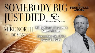 Somebody Big Just Died  |  Billy Goat Tavern Owner Sam Sianis