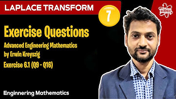Engineering Mathematics: Laplace Transform | Lecture - 7 | Kreyszig Solved | Excercise 6.1 (Q9 - 16)