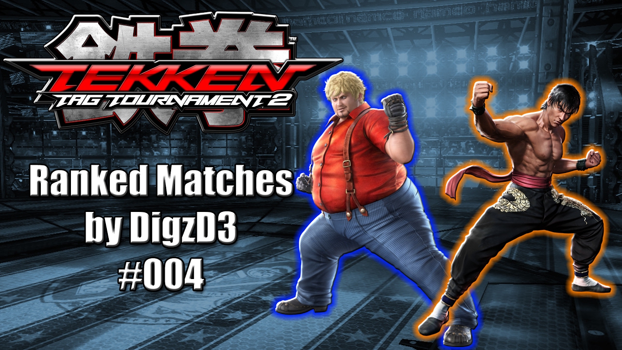 [Tekken Tag 2] Ranked Matches with DigzD3 