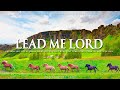 Lead me lord  instrumental worship  scriptures with beautiful nature  inspirational ckeys