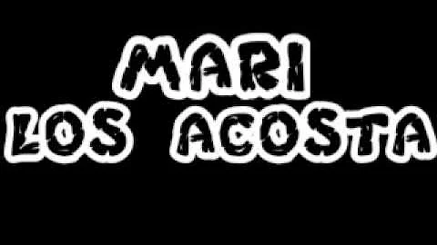Los acosta- oh mari con letra