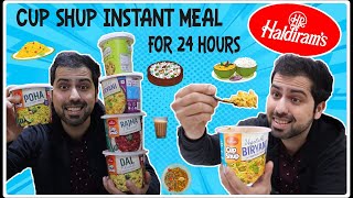 I Ate Cup Shup Food from Haldirams for 24 Hours | Only Veg || Instant Meal || Food Review