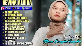 GELAS RETAK - KERANDA CINTA - KANDAS || REVINA ALVIRA FULL ALBUM - GASENTRA TERBARU 2026 FULL LIRIK